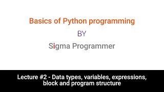 Lecture #2 - Python - structure of python program, variables, expression etc.