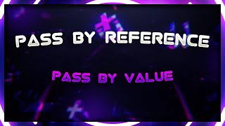 Parameters : Pass by value, pass by reference