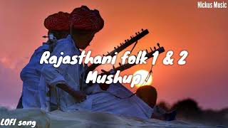 Rajasthani Folk 1&2 ❤️|| Lofi song || Slowed+Reverb || Nickus Music 🎶 @nickusvlog
