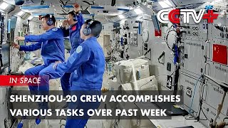 Shenzhou-20 Crew Accomplishes Various Tasks over past Week