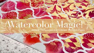 Watercolor Magic! Stencil Techniques for Vibrant Abstract Pages