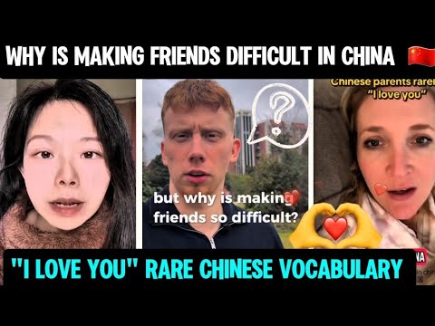 WHY IS IT HARD TO MAKE FRIENDS WITH CHINESE PEOPLE|UNDERSTANDING LOVE & FRIENDSHIP |CHINESE CULTURE