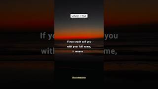 If you crush call you with you full name, it means... #crushfacts #facts #shorts