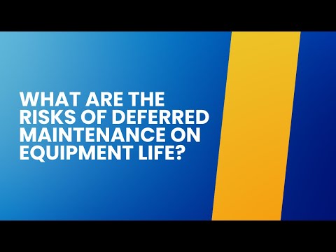 What are the risks of deferred maintenance on equipment life?
