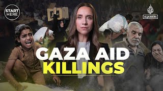 Why are aid seekers in Gaza being killed? | Start Here