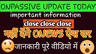 ऐश bomb 🏈🏈🏈🏈नहीं देंगे न्यूज ।। Onpassive latest update ll onpassive new update today #onpassive