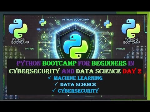 Python Bootcamp for beginner for Cybersecurity and data science day 2