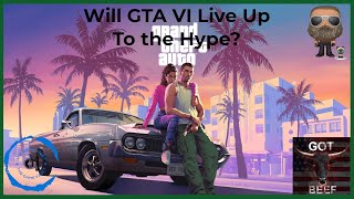 Will GTA VI Live Up to the Hype?
