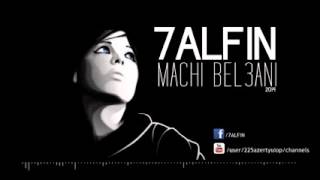 7ALFIN   MACHI BEL3ANI    Music Officiel ᴴᴰ Low