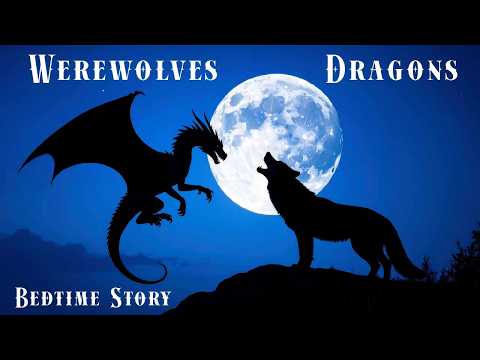 Fantastic Creatures: Werewolves and Dragons