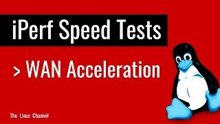 293 - iPerf Network Speed Tests - WAN Optimization Demo