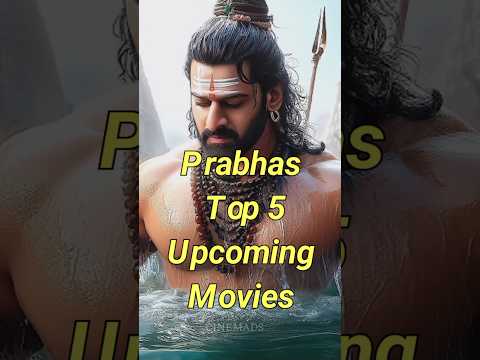 Prabhas Top 5 Upcoming Movies