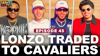 Lonzo Talks Trade to Cavs & Ring Culture Debate | The WAE Show w/ Lonzo Ball Ep. 45
