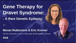 Gene Therapy for Dravet Syndrome - A Rare Epilepsy – Moran Rubinstein & Eric Kremer #01