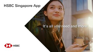 Enjoy secure and seamless everyday banking with HSBC Singapore App at your fingertips