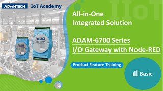 Connecting OT & IT, All-in-One Intelligent I/O Gateway ADAM-6700 with Node-RED