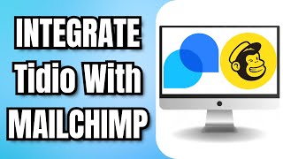 How to INTEGRATE Tidio With MAILCHIMP