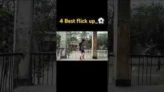 BEST FOUR FLICK UP!🔥⚽ #football #flickup #freeskills #shortvideo