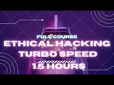 Ethical Hacking Full Course - Learn to Hack in 1.5 Hours
