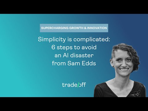 Simplicity is complicated: 6 Schritte zur Vermeidung einer KI-Katastrophe von Sam Edds