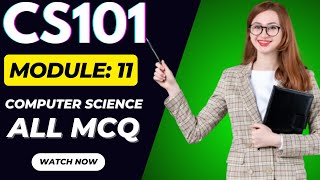 cs101 short lectures |cs101 midterm preparation 2025 | cs101 lecture 11 | cs101 module 11| CS101