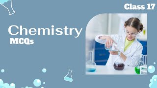 Class 17 | Questions & Answers | Chemistry