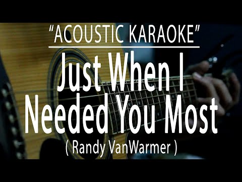 Just When I Needed You Most - Randy VanWarmer (Acoustic karaoke)