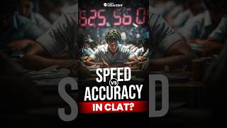Speed vs Accuracy in CLAT #clat2026