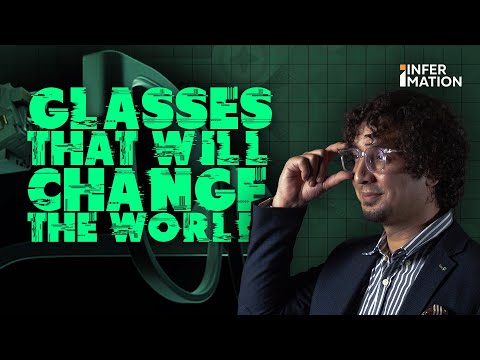 Glasses that will change the world | Infermation
