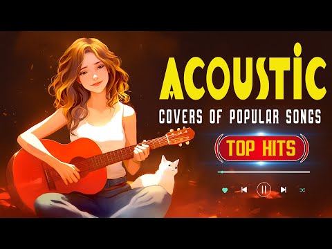 Best Acoustic Songs 2025 🎀 Chill Acoustic Music 2025 New Songs Covers of Popular Songs With Lyrics