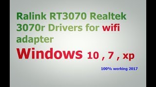 Ralink RT3070 Drivers for windows 10 ,windows 7 , windows xp free download