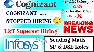 Cognizant STOPPED HIRING GenC | Infosys sending Mails SP & DSE roles | L&T Superset Hiring