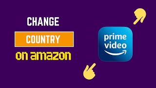 How To Change Country In Amazon Prime Video (FAST Method)