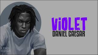 Daniel Caesar - Violet (Lyrics)