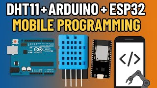 DHT11 Sensor with Arduino & ESP32 | Mobile Programming Tutorial for Beginners