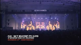 CLR - "Bat Ngayon Pt. 1" Live at the HGHMNDS 12th Anniversary Concert