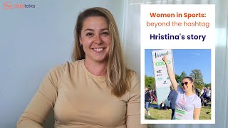 Women in Sports, Beyond the Hashtag: Hristina's story part 2