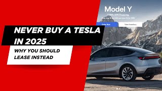 Why Leasing a Tesla is better right now in 2025