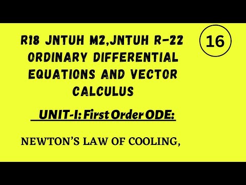 JNTUH R-18 M2orJNTUH R-22 Ordinary Differential Equations and Vector Calculus Newtons Law of Cooling