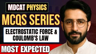 1. Electrostatic Force & Coulomb's Law MCQs | MDCAT & NUMS 2025 | Physics Full Session