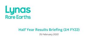 Lynas Half Year Results Briefing (H1 FY22) - 25 February 2022