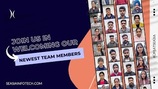 Welcoming Newest Team Members | Welcome Aboard | Seasia Infotech