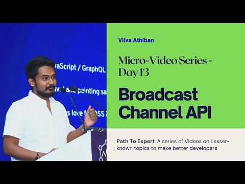 BroadCast Channel API | Browser APIs | PathToExpert | Advanced Web Development | Vilva Athiban