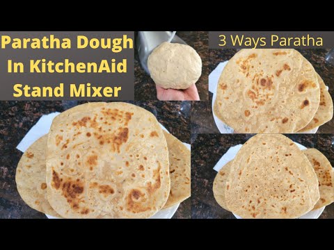 Plain Paratha Dough in KitchenAid Stand Mixer | 3 Ways Paratha | Paratha dough under 3 min