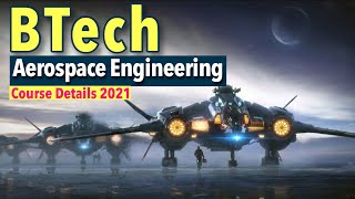 Aerospace Engineering Course Details, Scope, Skill, Recruiters,Fees, Salary,Top Colleges, Job Role