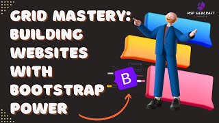 Mastering Bootstrap's Grid System for Web Design Success | MSP WEBCRAFT