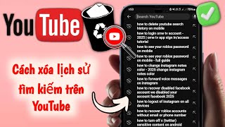 Cách xóa lịch sử tìm kiếm trên ứng dụng YouTube | Xóa lịch sử tìm kiếm trên YouTube