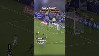 Top 5 Greatest Mexico Penalties That Made History 🇲🇽⚽🔥 #Shorts