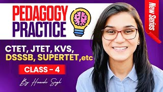 Pedagogy Practice Series for CTET, DSSSB, JTET, HTET, UTET etc. by Himanshi Singh | Class-04