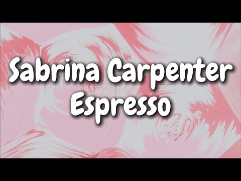 Sabrina Carpenter - Espresso (Lyrics)